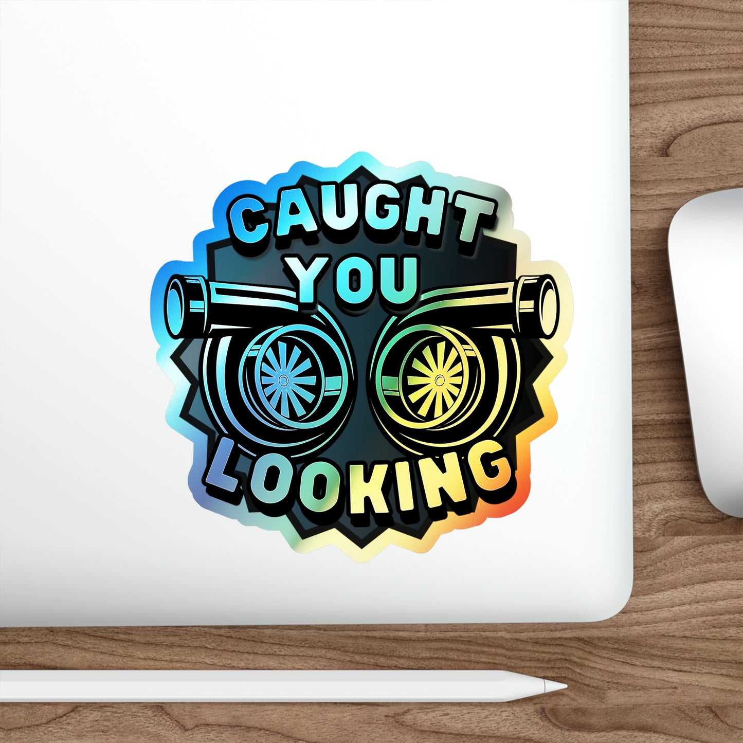 Caught You Looking Holigraphic Stickers