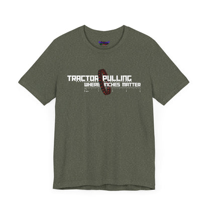 Tractor Pulling Where Inches Matter Tee