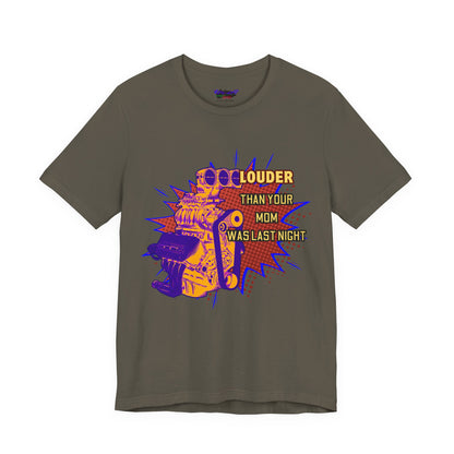Louder Than Your Mom Tee