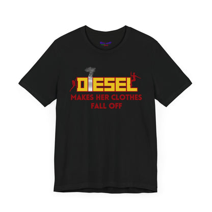 Diesel Makes Her Clothes Fall Off Tee