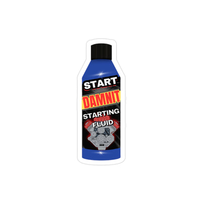 Die-Cut Outdoor Sticker - "Start Damnit Starting Fluid"