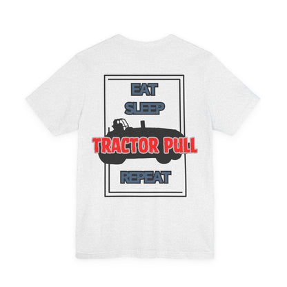 Eat, Sleep, Tractor Pull, Repeat Tee