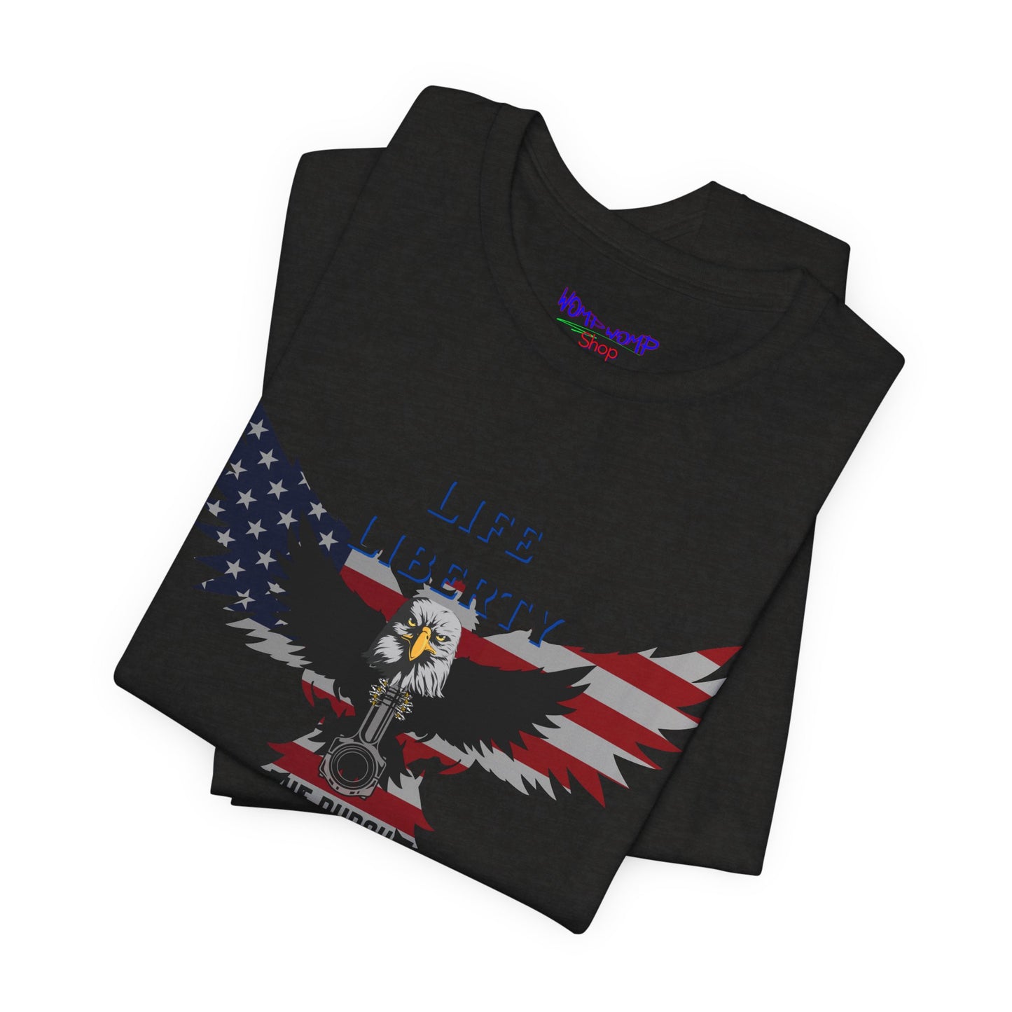 Life Liberty and the Pursuit of Horsepower Tee