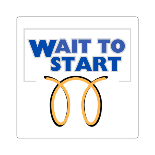 Wait to Start Square Sticker