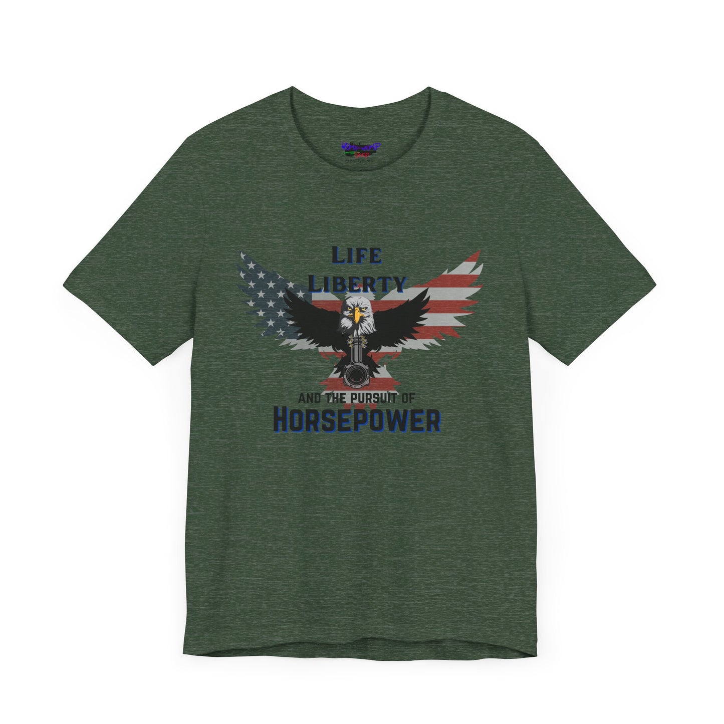 Life Liberty and the Pursuit of Horsepower Tee