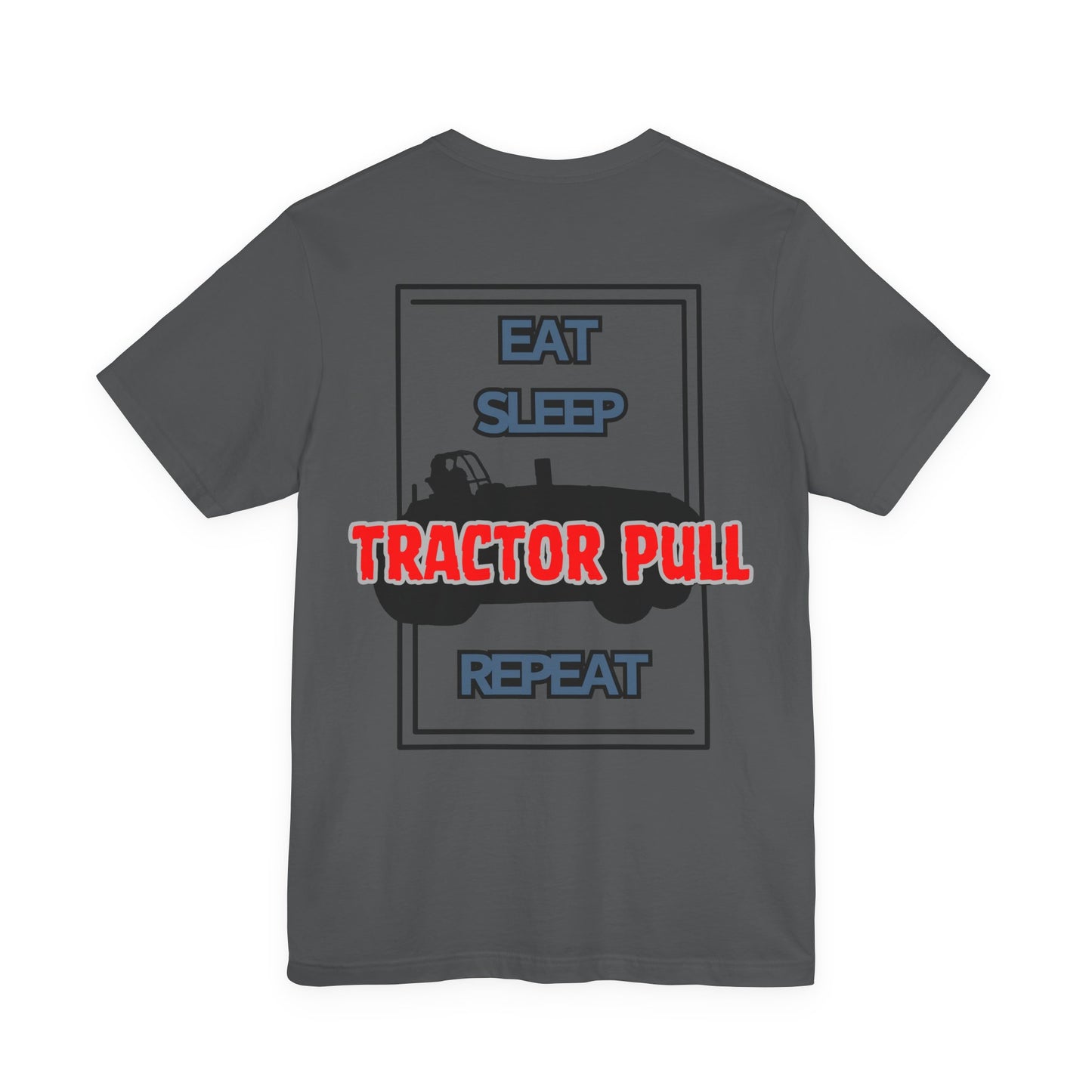 Eat, Sleep, Tractor Pull, Repeat Tee