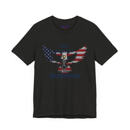 Life Liberty and the Pursuit of Horsepower Tee