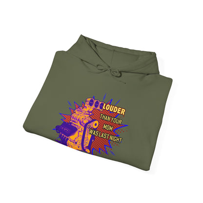 Louder Than Your Mom Hoodie