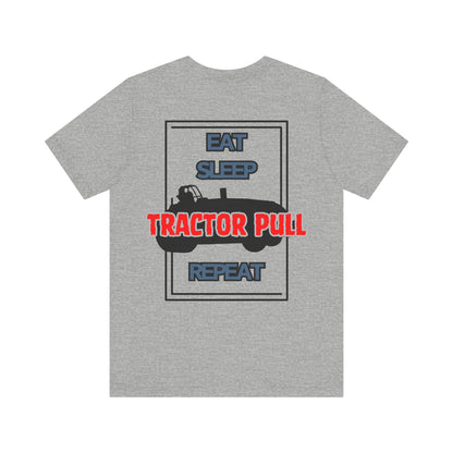 Eat, Sleep, Tractor Pull, Repeat Tee