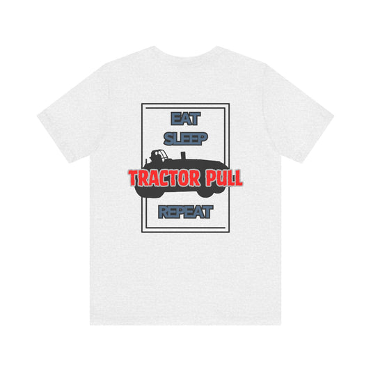 Eat, Sleep, Tractor Pull, Repeat Tee