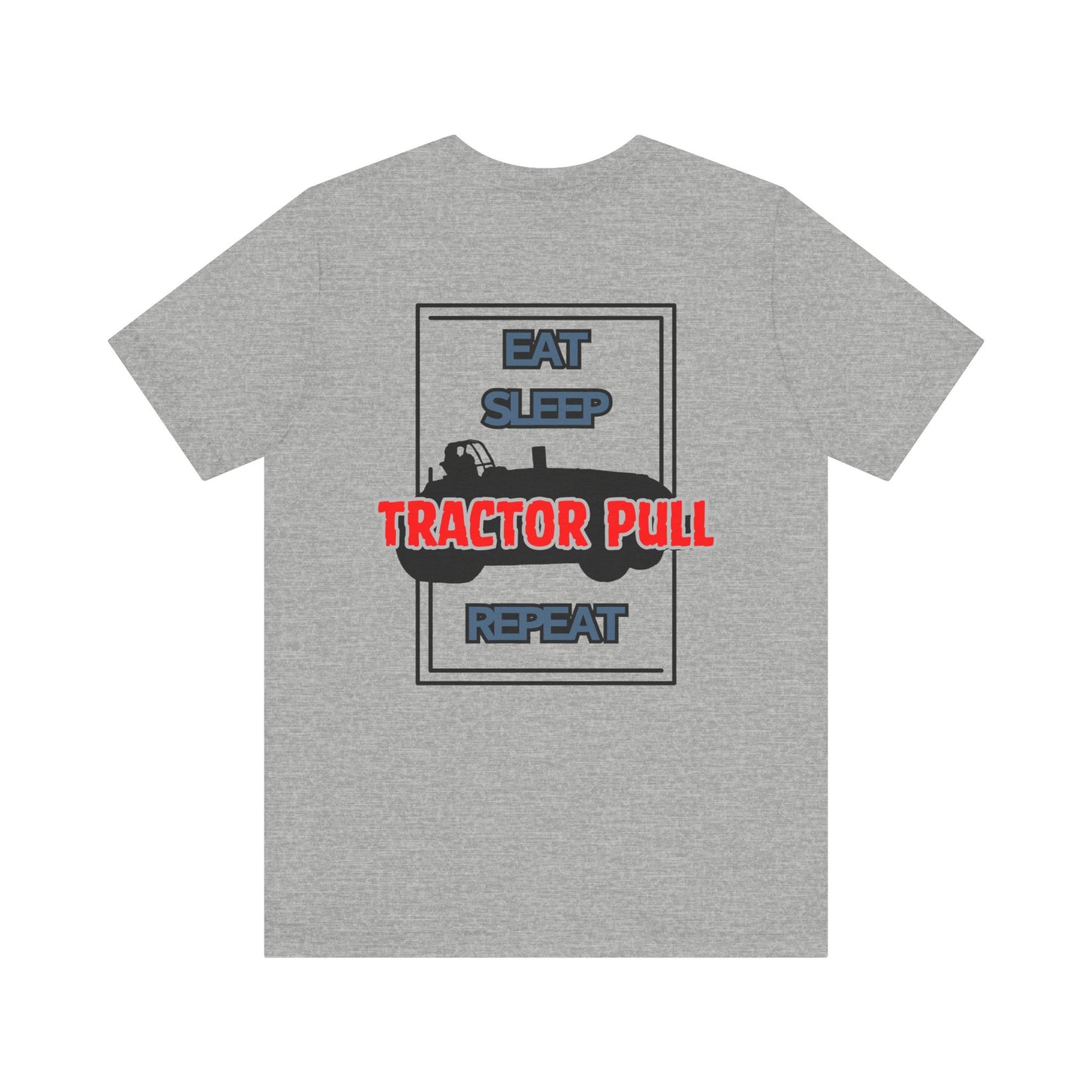 Eat, Sleep, Tractor Pull, Repeat Tee