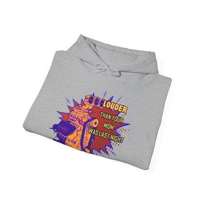 Louder Than Your Mom Hoodie