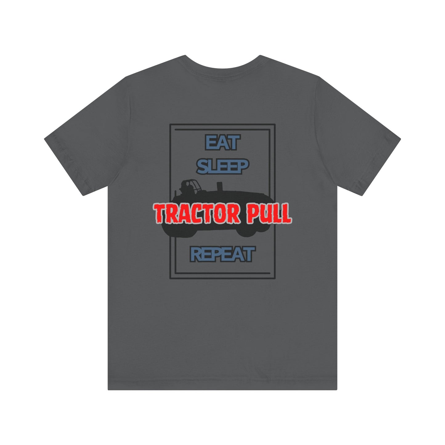 Eat, Sleep, Tractor Pull, Repeat Tee