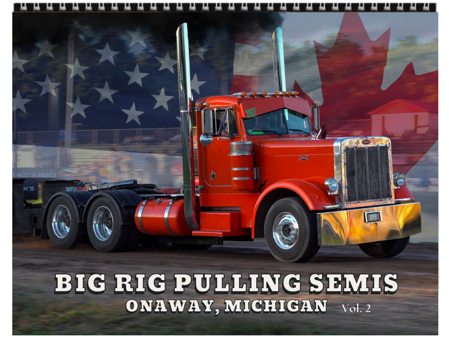 Wall Calendar Big Rig Pulling Semis Onaway Michigan Vol 2 2025