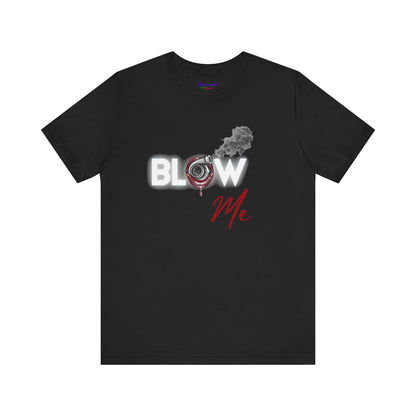 Turbo Blow Me Tee