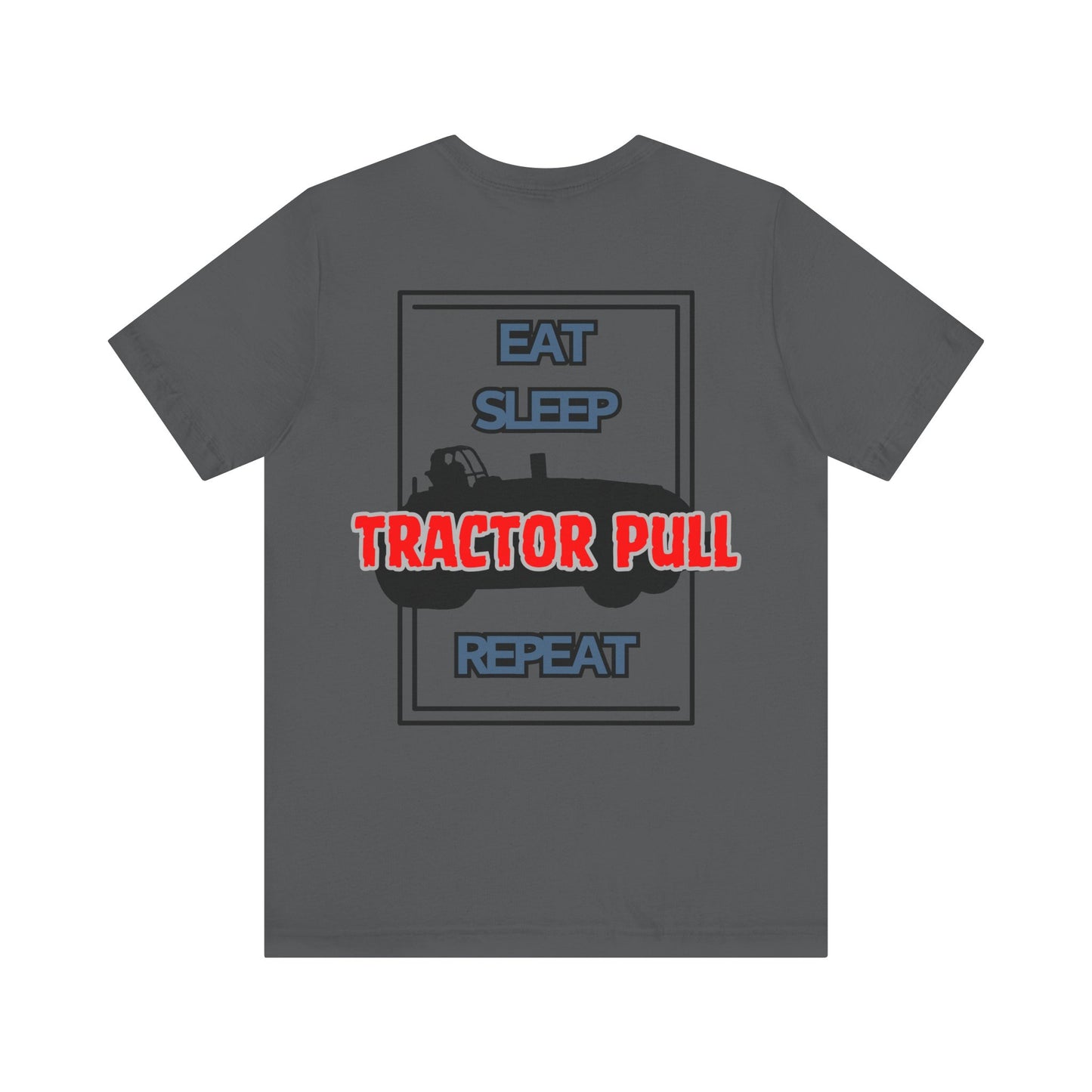 Eat, Sleep, Tractor Pull, Repeat Tee
