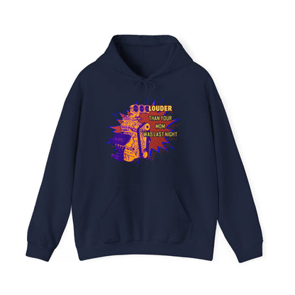 Louder Than Your Mom Hoodie