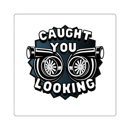 Caught You Looking Square Sticker