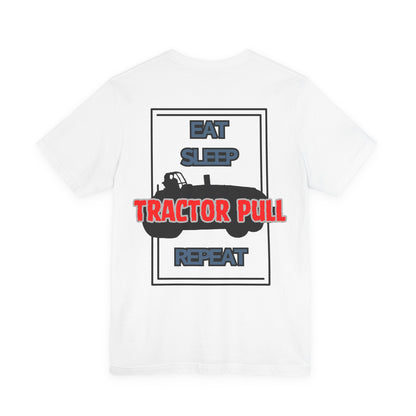Eat, Sleep, Tractor Pull, Repeat Tee