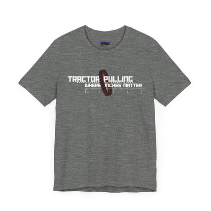 Tractor Pulling Where Inches Matter Tee