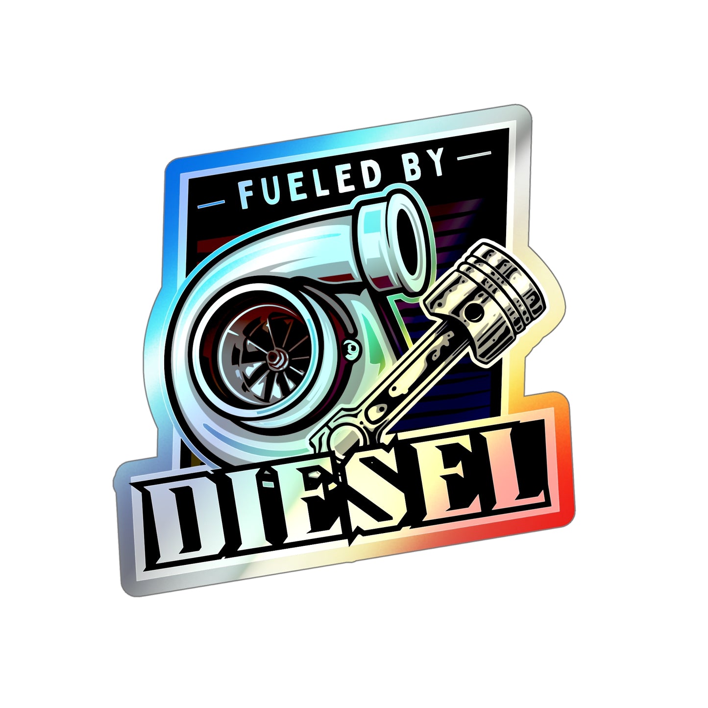 Fueled By Diesel Holographic Stickers