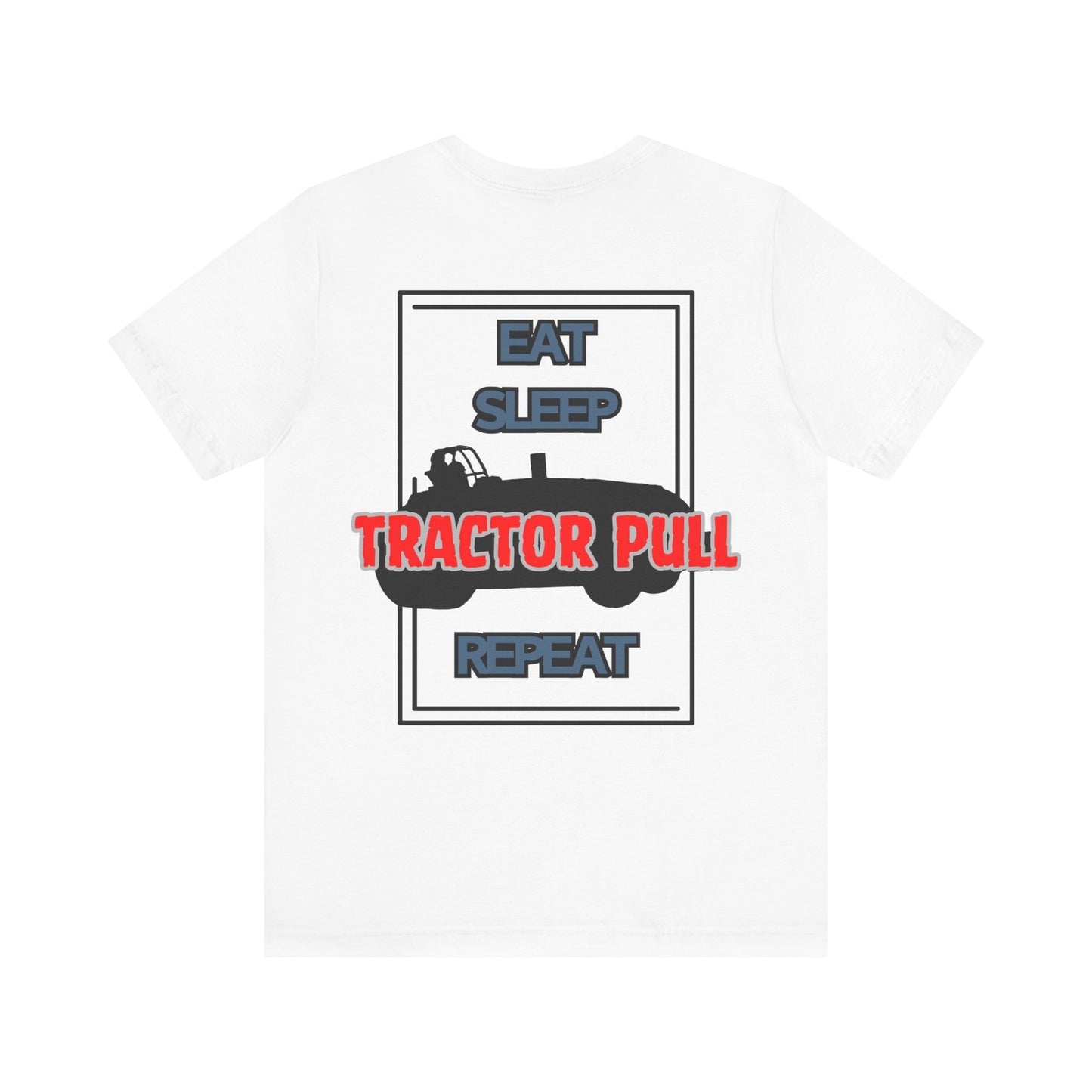 Eat, Sleep, Tractor Pull, Repeat Tee