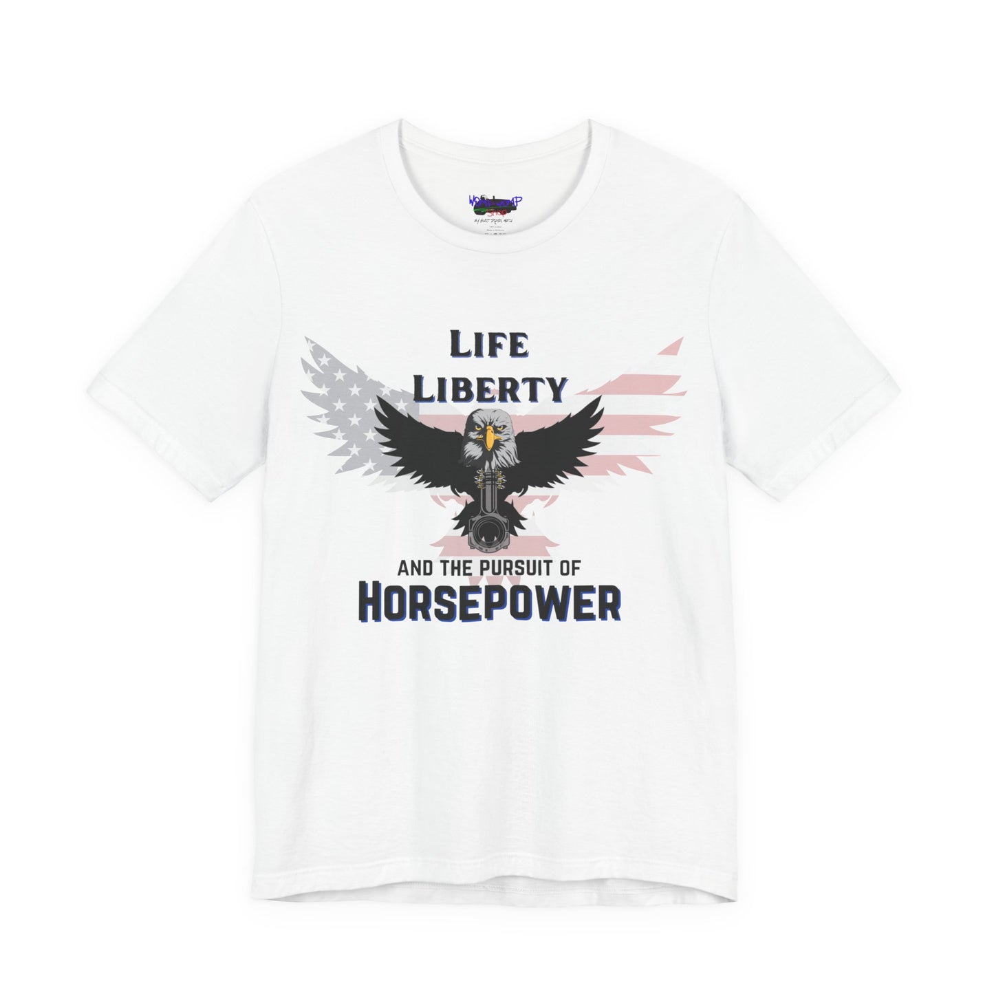 Life Liberty and the Pursuit of Horsepower Tee