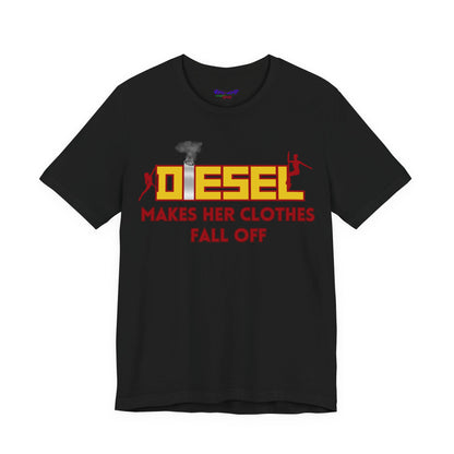 Diesel Makes Her Clothes Fall Off Tee