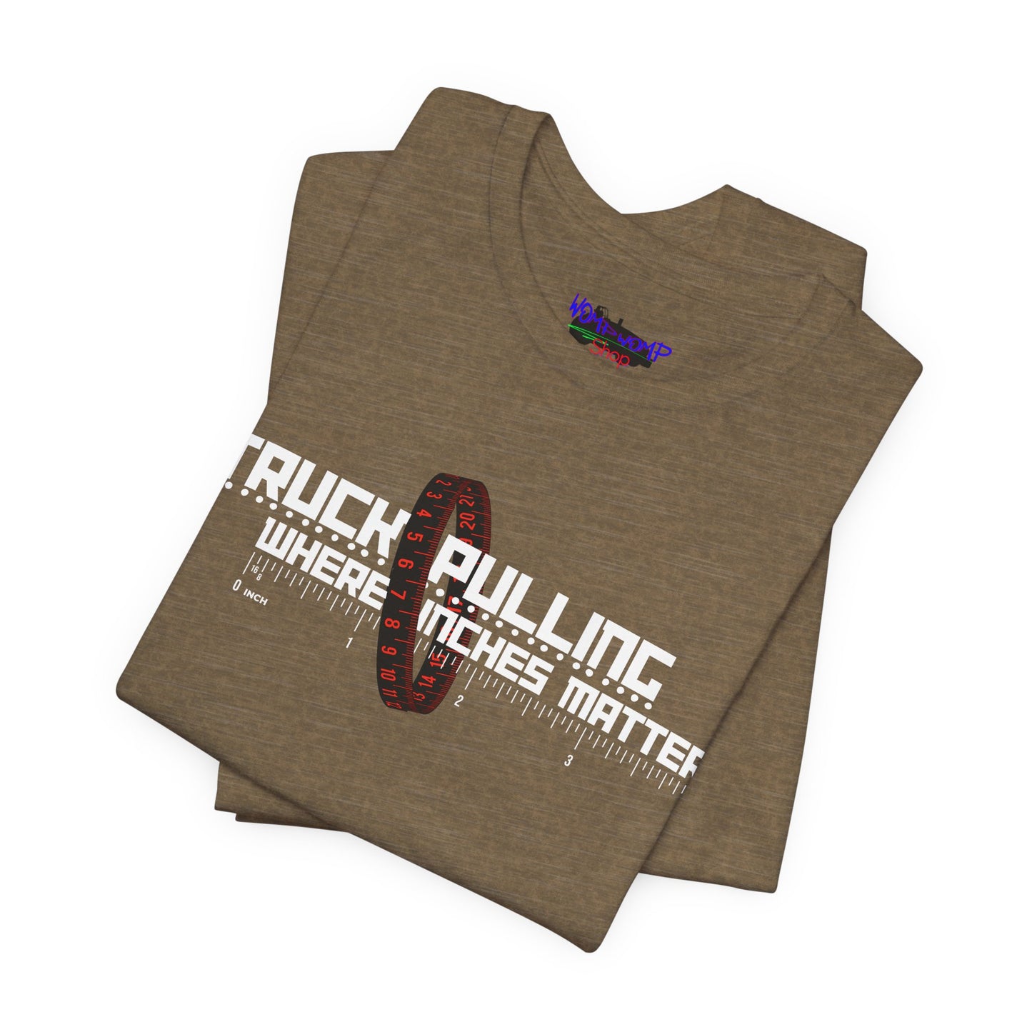 Truck Pulling Where Inches Matter Tee