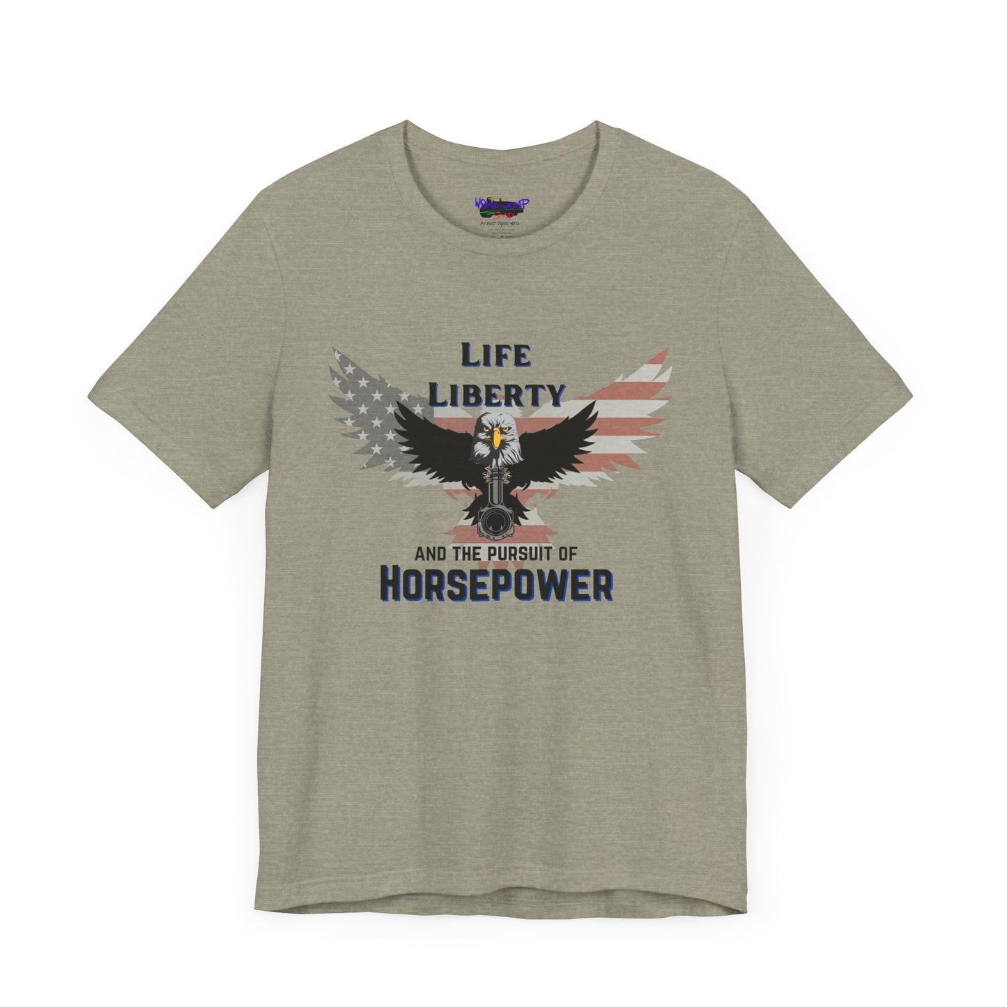 Life Liberty and the Pursuit of Horsepower Tee