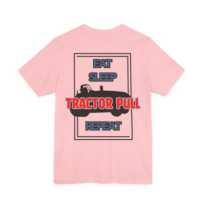 Eat, Sleep, Tractor Pull, Repeat Tee