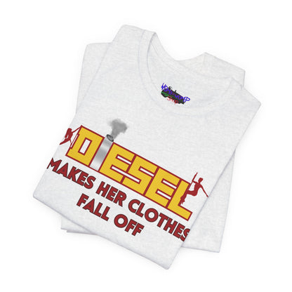 Diesel Makes Her Clothes Fall Off Tee